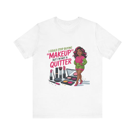 Makeup Lover Tee, Funny Graphic T-Shirt, Gift for Beauty Enthusiasts, Casual Wear, Birthday Gift, Makeup Joke