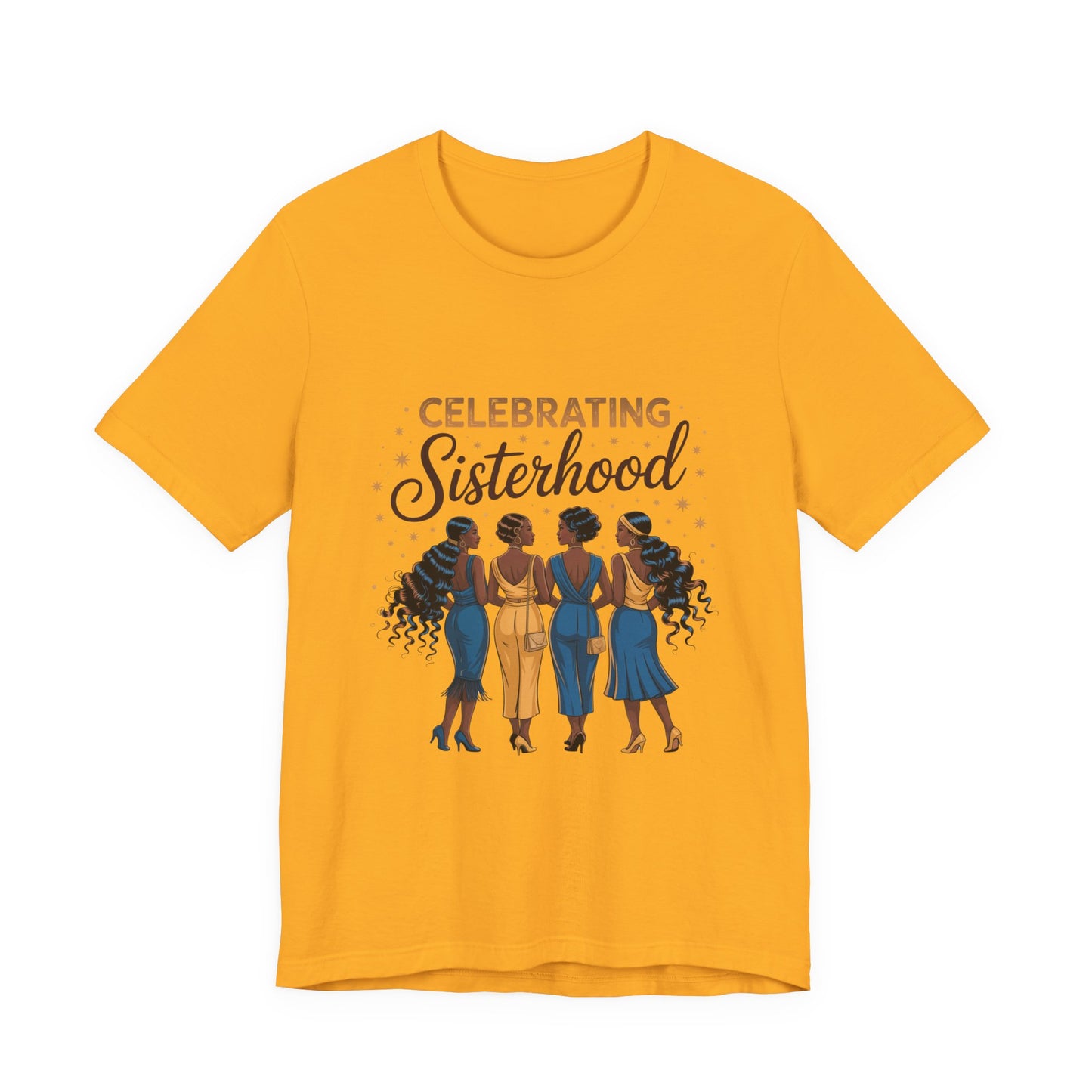 Celebrating Sisterhood Unisex Tee | Inclusive Women’s Apparel, Feminist Gift, Sisterhood Celebration, Black Girl Magic Shirt