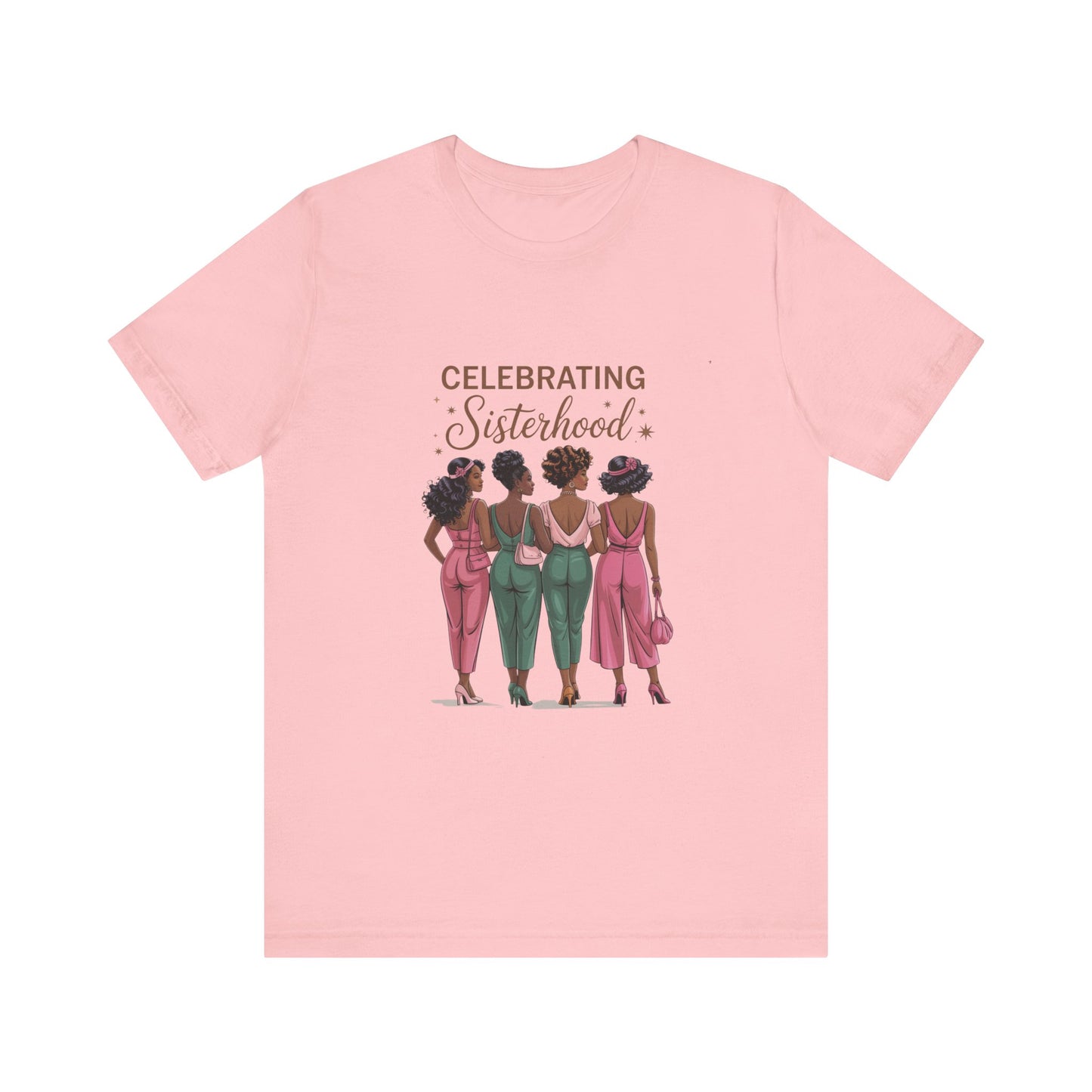 Celebrating Sisterhood Tee, Women’s Empowerment Shirt, Friendship Gift, Family Reunion Tee, Birthday Celebration Top