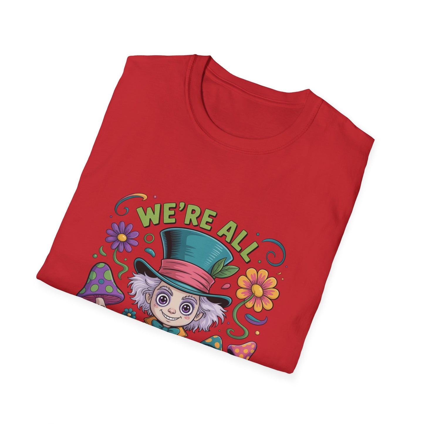 Whimsical T-Shirt with 'We're All Mad Here' Design, Fun Graphic Tee for Festivals, Gifts, Everyday Wear, Quirky Casual Wear