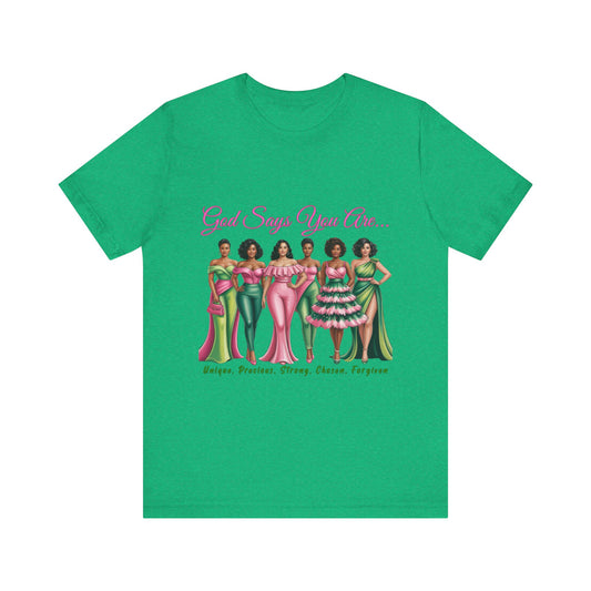 God Says You Are Unisex Tee - Empowerment Shirt, Inspirational Fashion, Unique Gift, Self-Love Reminder, Casual Wear