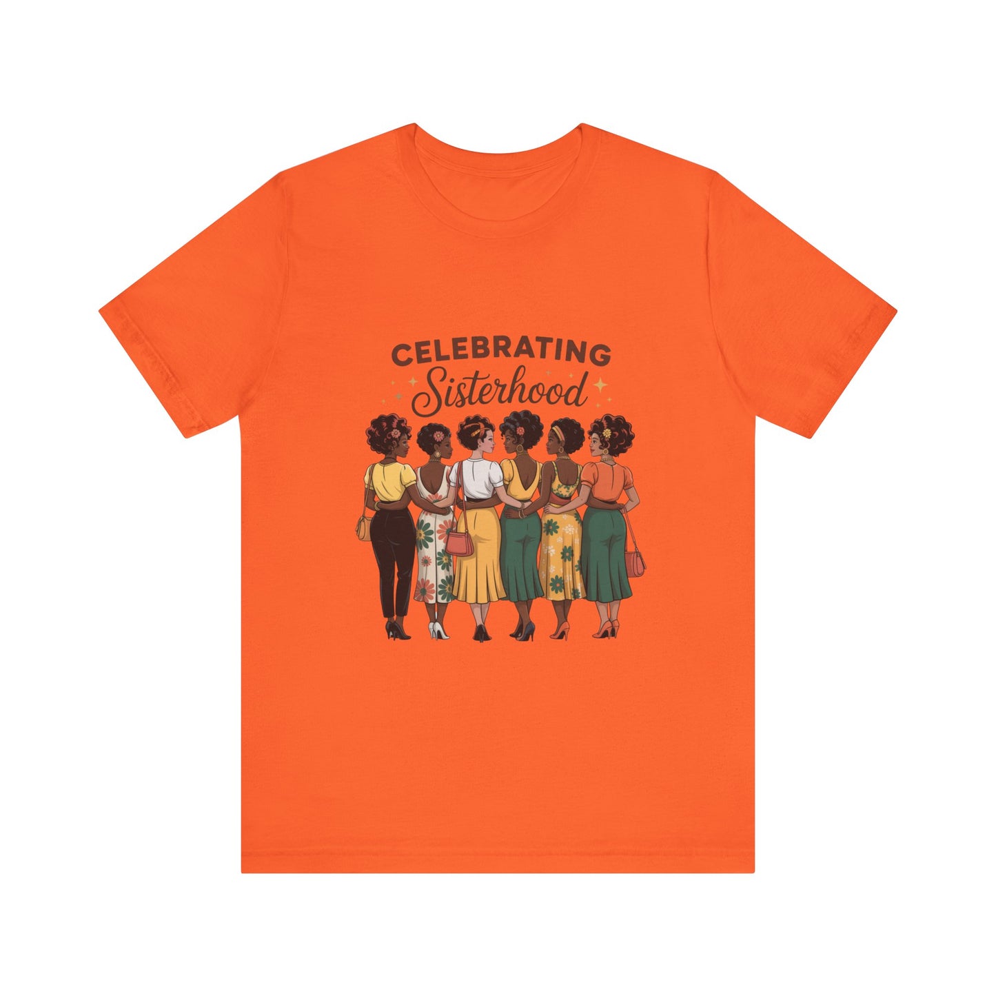Sisterhood Celebration Tee - Unisex Jersey Short Sleeve Shirt, Gift for Friends, Family Gatherings, Women's Empowerment Event
