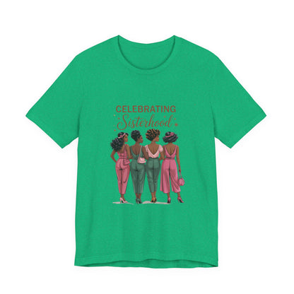 Celebrating Sisterhood Tee, Women’s Empowerment Shirt, Friendship Gift, Family Reunion Tee, Birthday Celebration Top