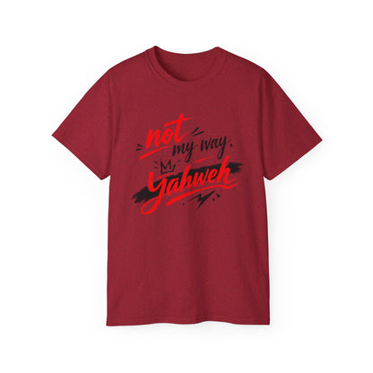 Not My Way Yahweh T-Shirt