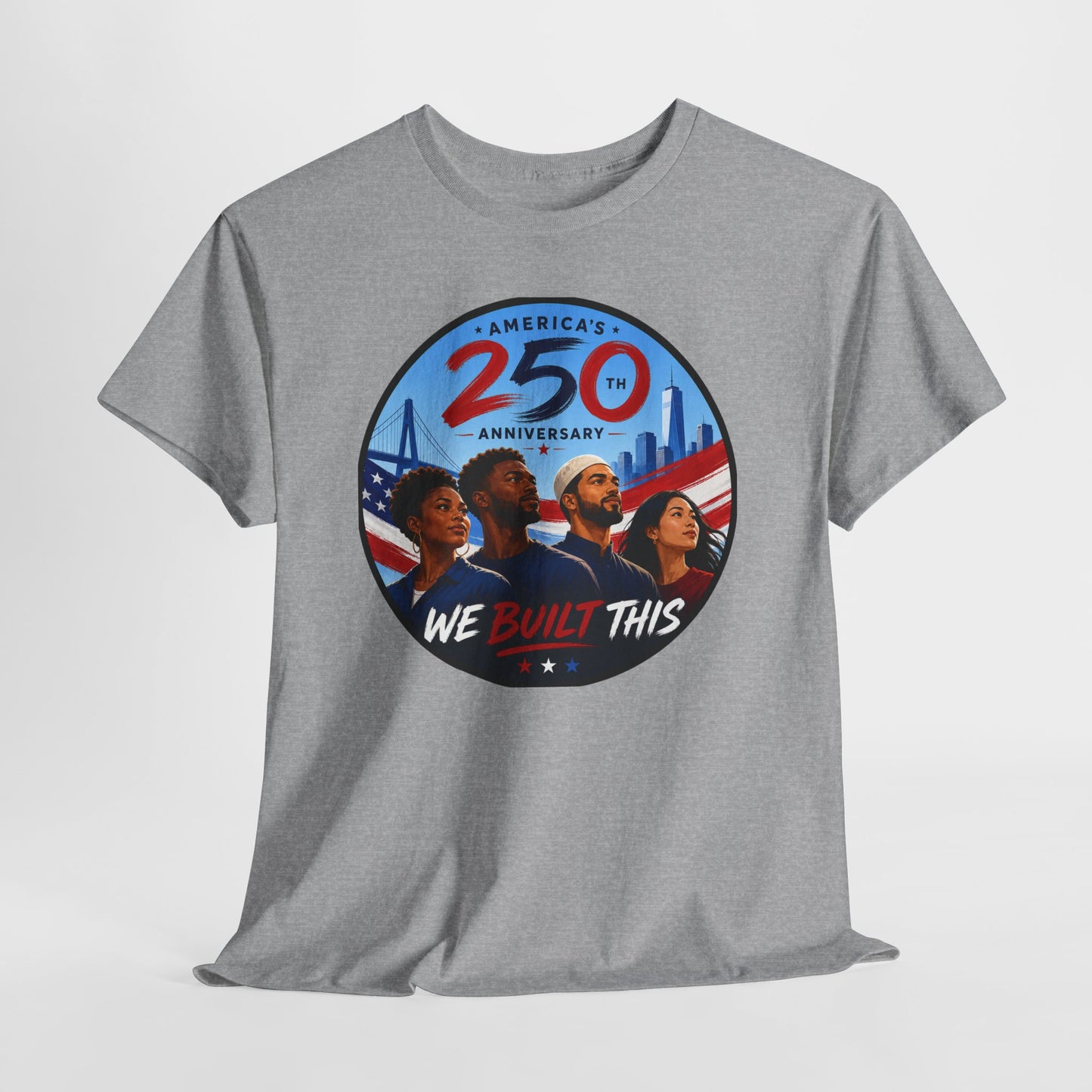 "We Built This" 250th Anniversary American Heritage Tee