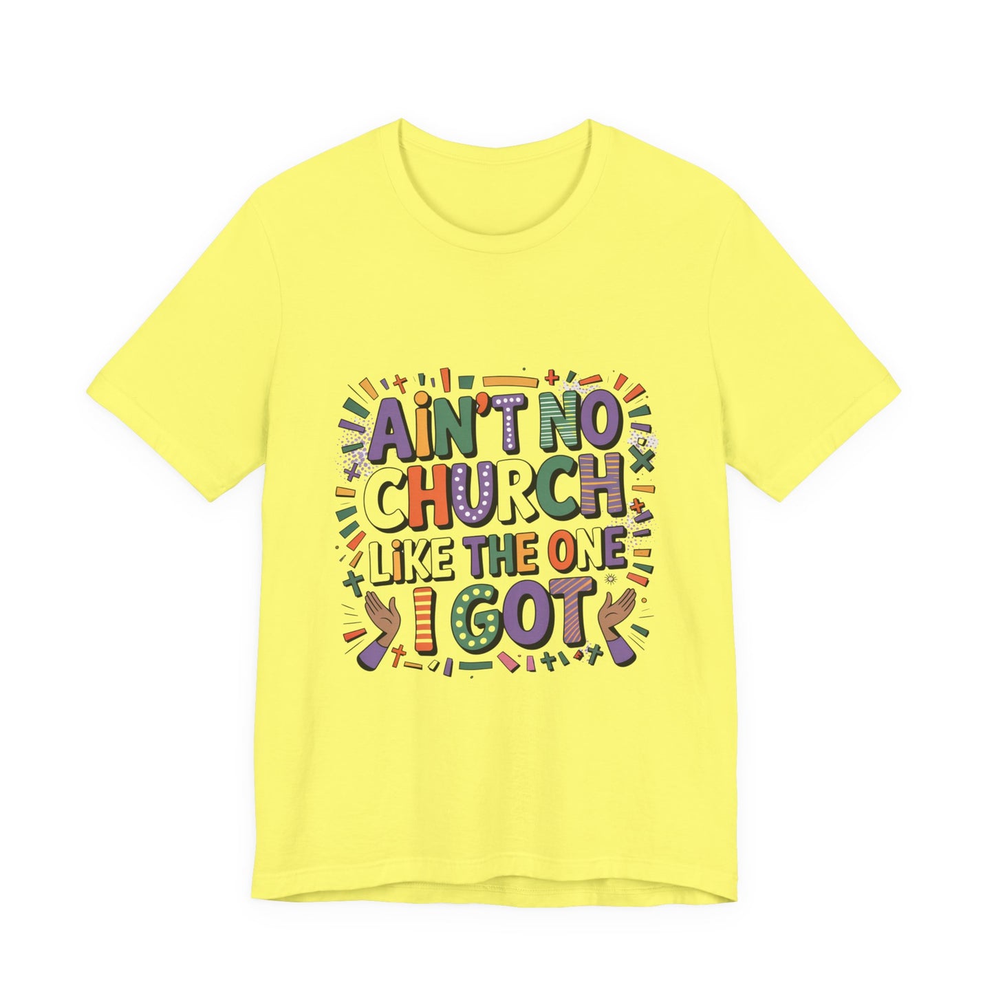 Ain't No Church Like The One I've Got Tee, Fun T-Shirt, Graphic Tee, Unisex Short Sleeve Shirt, Perfect for Casual Outings, Gift for Friends