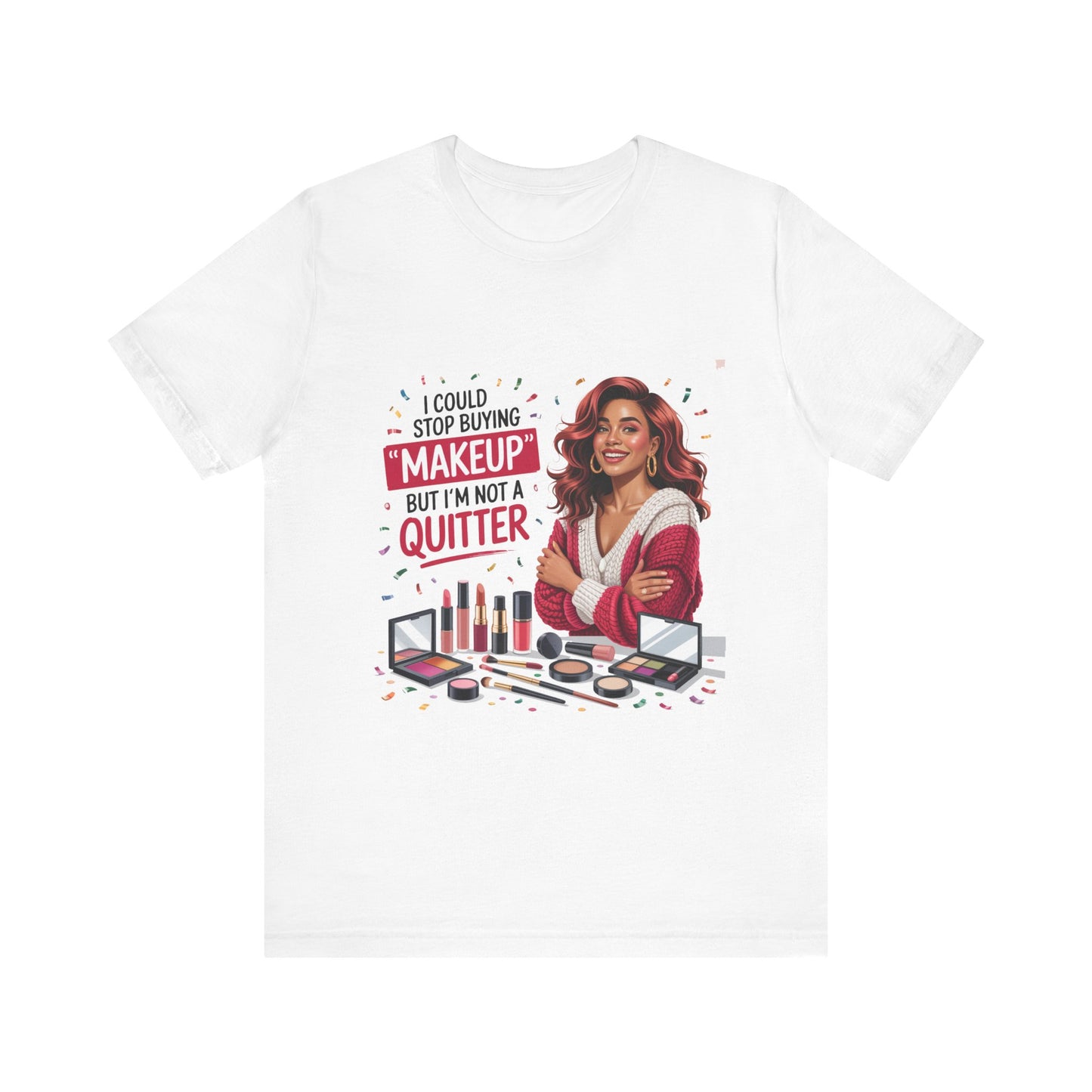 Makeup Lover's Unisex Tee - I Could Stop Buying Makeup But I'm Not a Quitter, Funny T-Shirt, Gift for Beauty Lovers, Makeup [...]