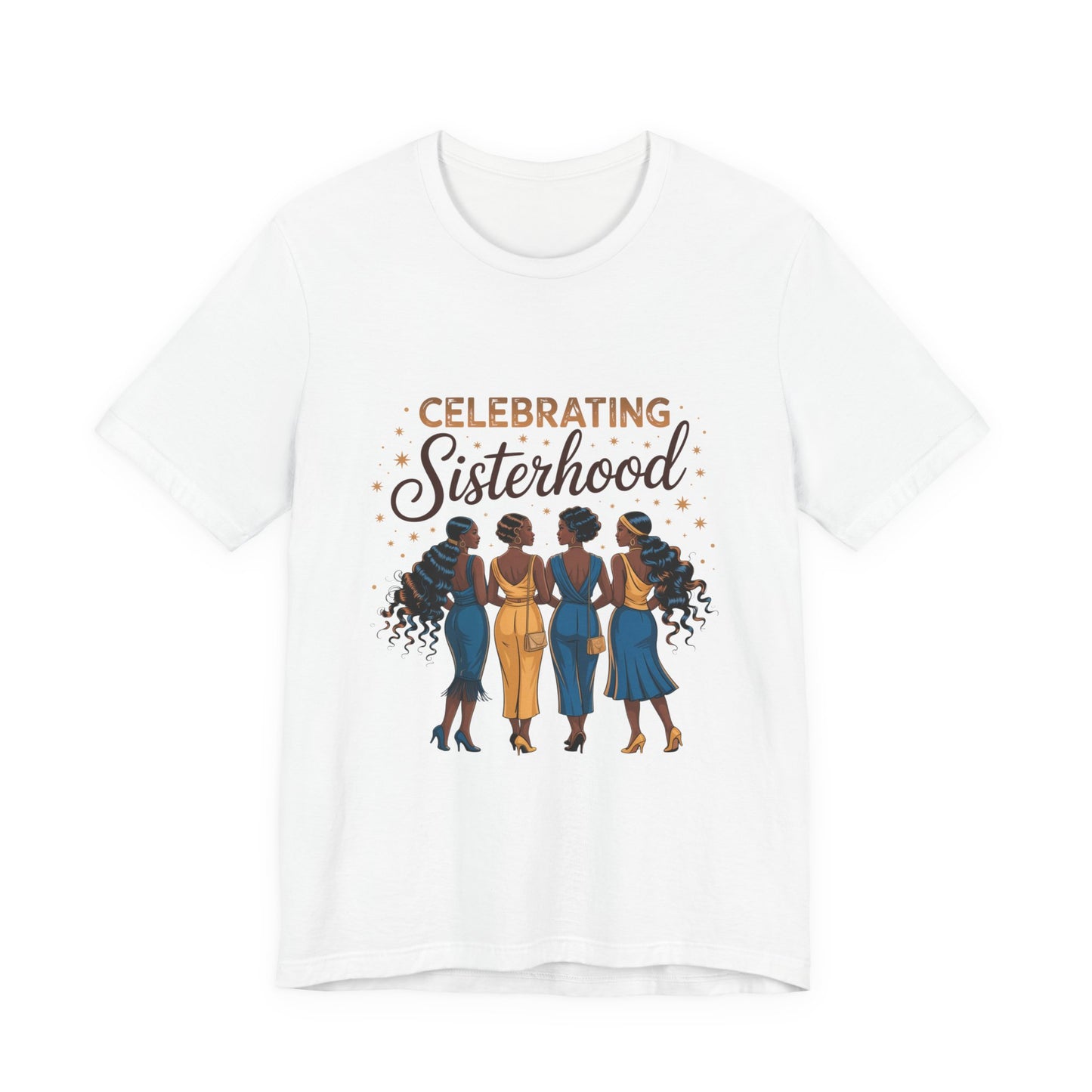 Celebrating Sisterhood Unisex Tee | Inclusive Women’s Apparel, Feminist Gift, Sisterhood Celebration, Black Girl Magic Shirt