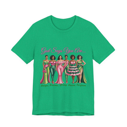 God Says You Are Unisex Tee - Empowerment Shirt, Inspirational Fashion, Unique Gift, Self-Love Reminder, Casual Wear