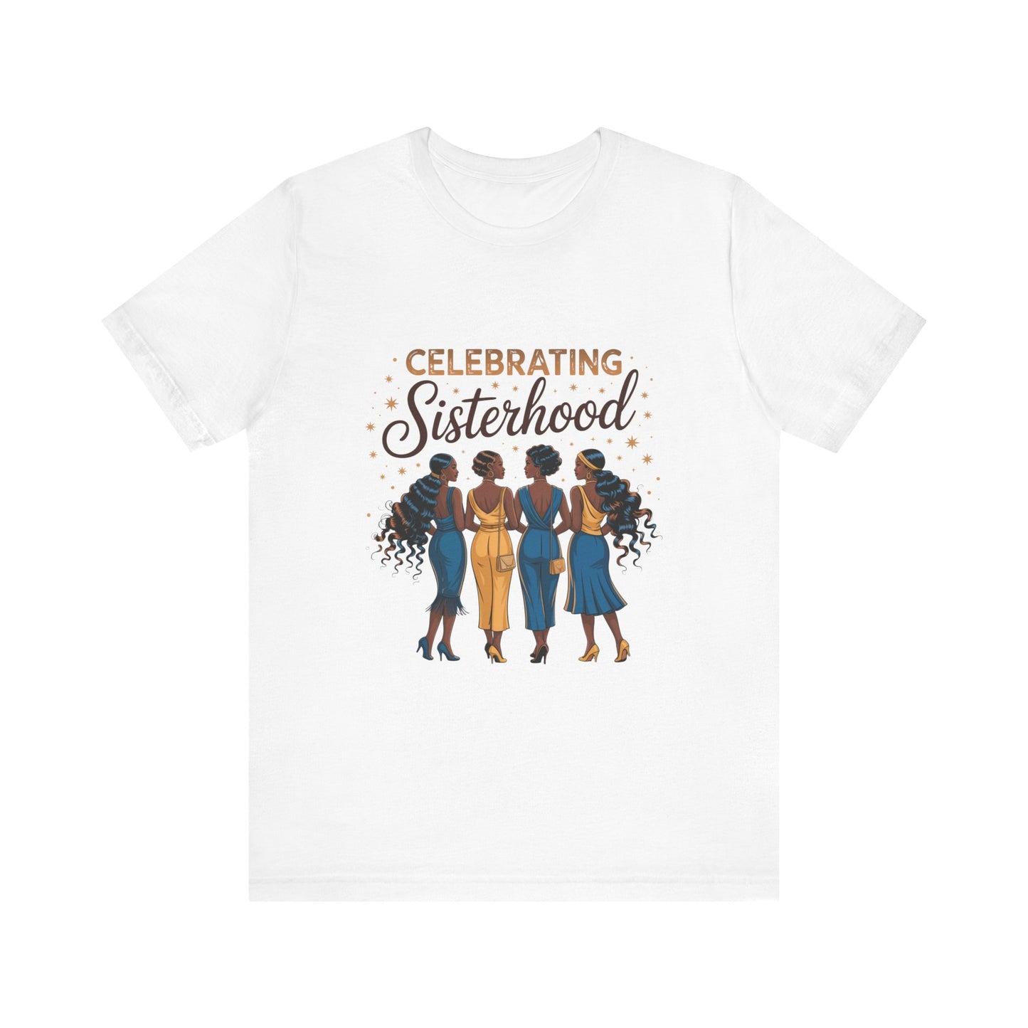 Celebrating Sisterhood Unisex Tee | Inclusive Women’s Apparel, Feminist Gift, Sisterhood Celebration, Black Girl Magic Shirt