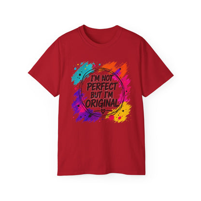 I'm Not Perfect But I'm Original Tee — Colorful Inspirational Cotton T-Shirt