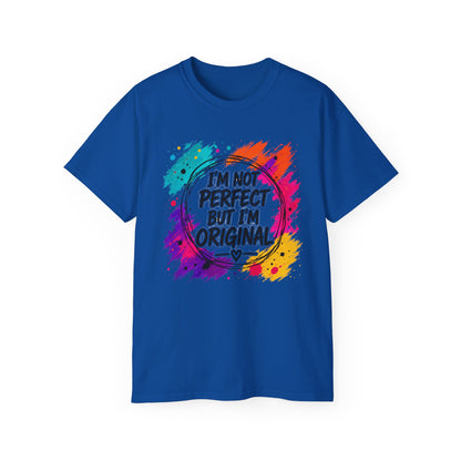 I'm Not Perfect But I'm Original Tee — Colorful Inspirational Cotton T-Shirt