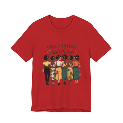 Sisterhood Celebration Tee - Unisex Jersey Short Sleeve Shirt, Gift for Friends, Family Gatherings, Women's Empowerment Event