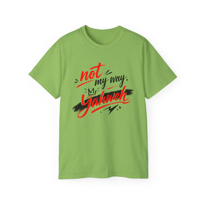 Not My Way Yahweh T-Shirt