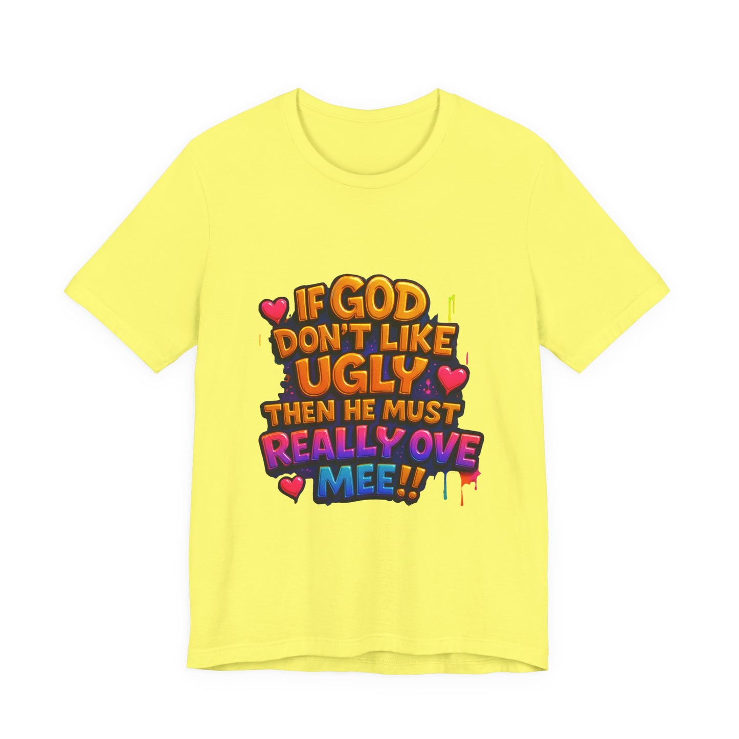 Colorful Statement Tee: "If God Don't Like Ugly, He Must Really Love Mee!" – Fun Casual T-Shirt, Gift for Friends, Christian Apparel, [...]