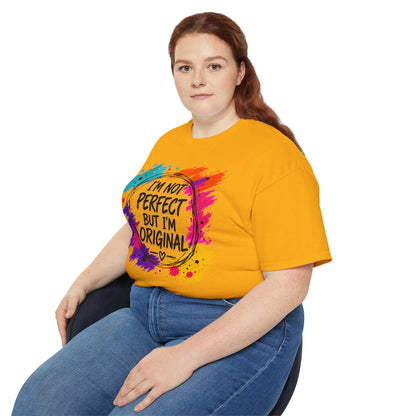 I'm Not Perfect But I'm Original Tee — Colorful Inspirational Cotton T-Shirt