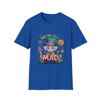 Whimsical T-Shirt with 'We're All Mad Here' Design, Fun Graphic Tee for Festivals, Gifts, Everyday Wear, Quirky Casual Wear