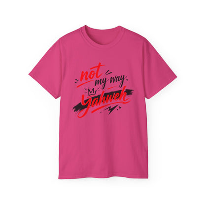Not My Way Yahweh T-Shirt