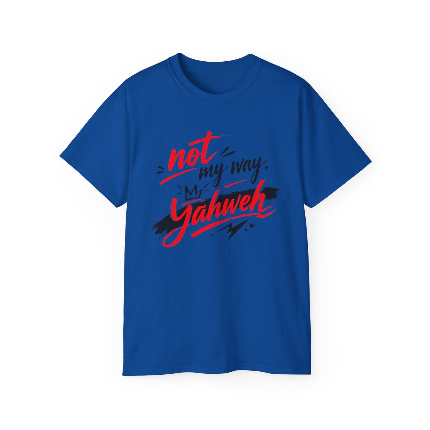 Not My Way Yahweh T-Shirt