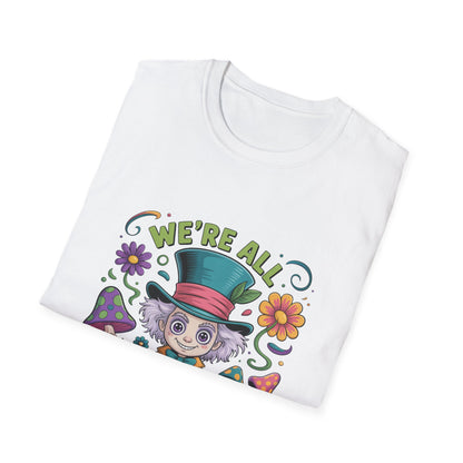 Whimsical T-Shirt with 'We're All Mad Here' Design, Fun Graphic Tee for Festivals, Gifts, Everyday Wear, Quirky Casual Wear