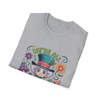 Whimsical T-Shirt with 'We're All Mad Here' Design, Fun Graphic Tee for Festivals, Gifts, Everyday Wear, Quirky Casual Wear