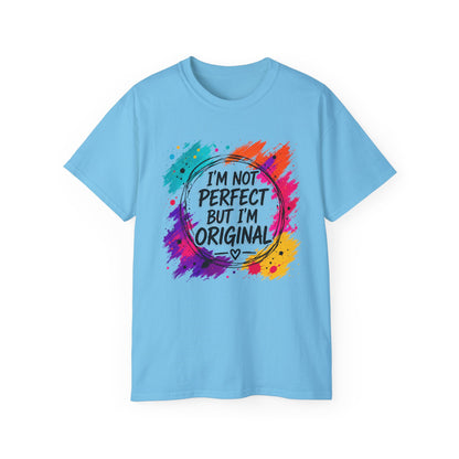 I'm Not Perfect But I'm Original Tee — Colorful Inspirational Cotton T-Shirt