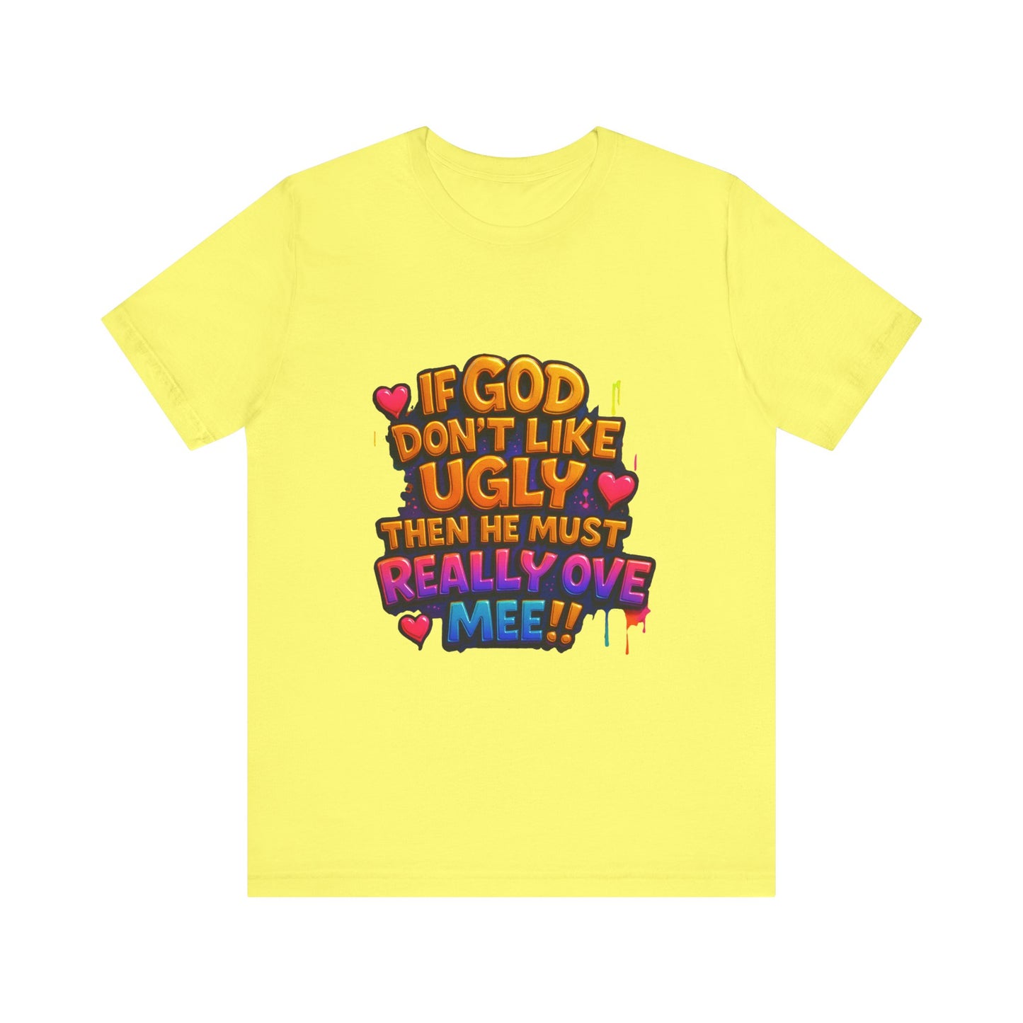 Colorful Statement Tee: "If God Don't Like Ugly, He Must Really Love Mee!" – Fun Casual T-Shirt, Gift for Friends, Christian Apparel, [...]