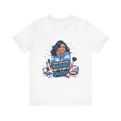 Makeup Lover T-Shirt, Funny Graphic Tee, Gift for Makeup Artists, Quirky Fashion, Beauty Enthusiast Apparel