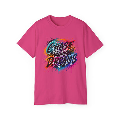 Chase Your Dreams Graphic Tee - Inspirational Motivational T-Shirt