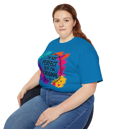 I'm Not Perfect But I'm Original Tee — Colorful Inspirational Cotton T-Shirt