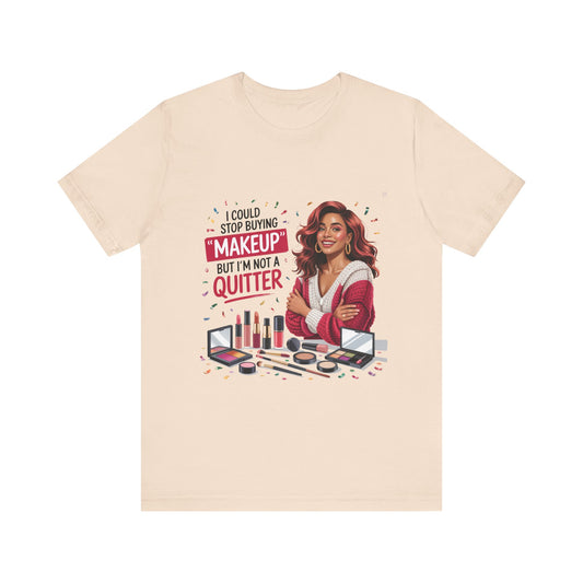 Makeup Lover's Unisex Tee - I Could Stop Buying Makeup But I'm Not a Quitter, Funny T-Shirt, Gift for Beauty Lovers, Makeup [...]