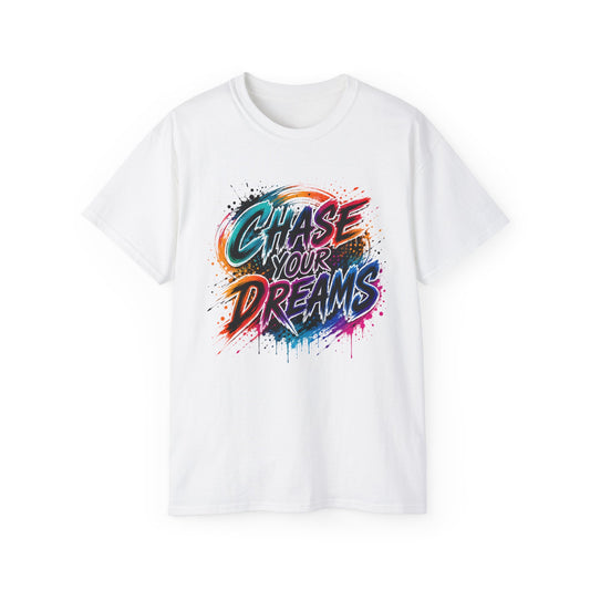 Chase Your Dreams Graphic Tee - Inspirational Motivational T-Shirt