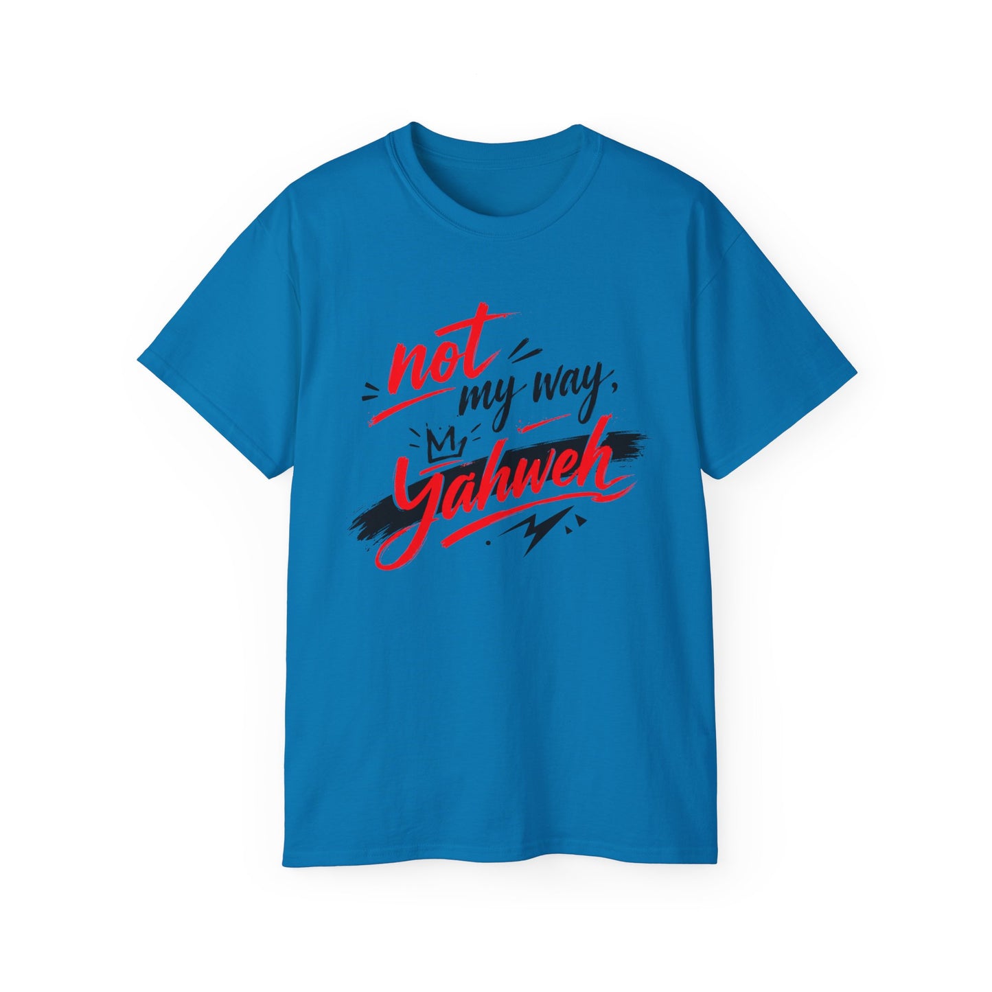 Not My Way Yahweh T-Shirt