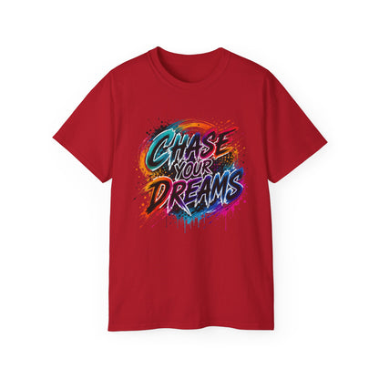 Chase Your Dreams Graphic Tee - Inspirational Motivational T-Shirt