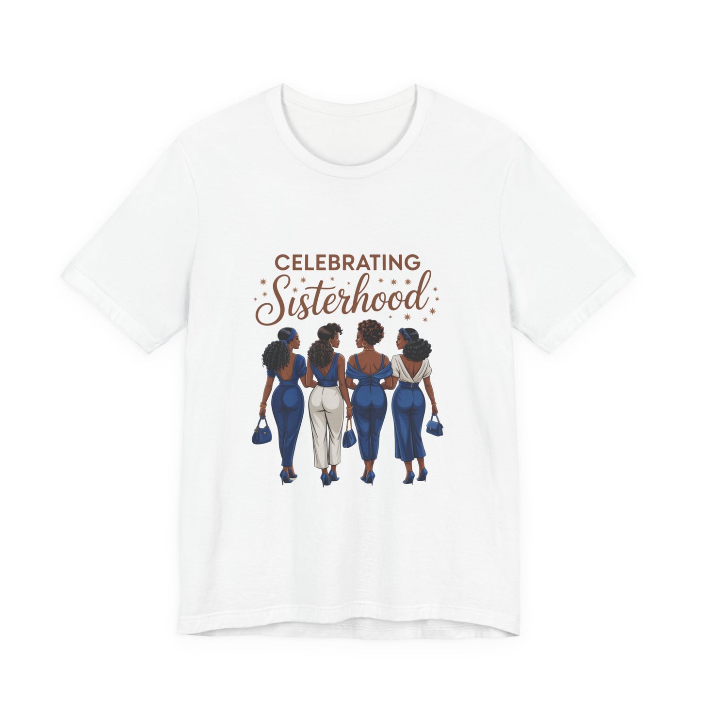 Celebrating Sisterhood Tee | Unisex Short Sleeve T-Shirt, Friendship Gift, Empowerment Apparel, Sisterhood Celebration, Women's Day