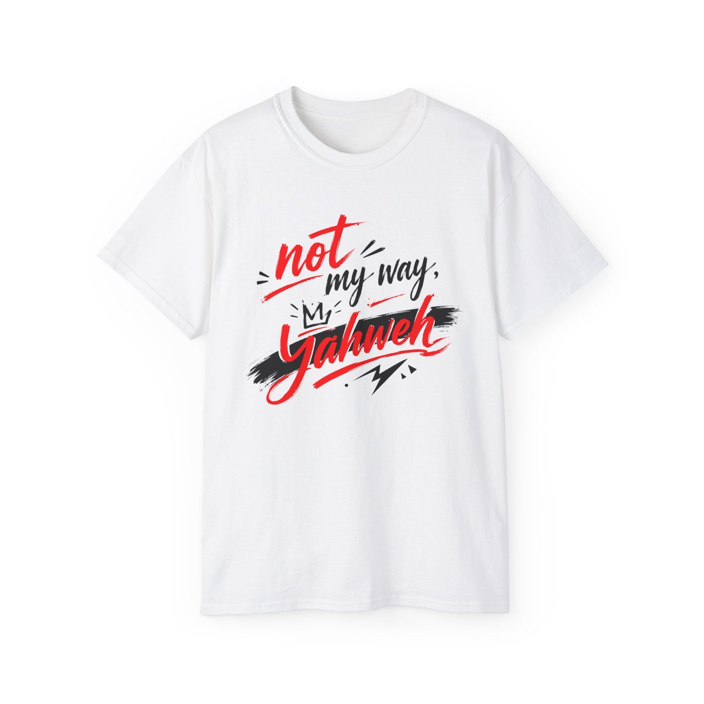 Not My Way Yahweh T-Shirt