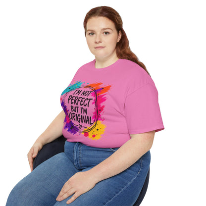 I'm Not Perfect But I'm Original Tee — Colorful Inspirational Cotton T-Shirt