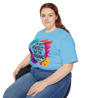 I'm Not Perfect But I'm Original Tee — Colorful Inspirational Cotton T-Shirt