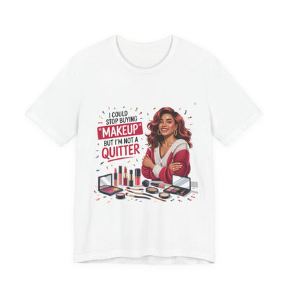 Makeup Lover's Unisex Tee - I Could Stop Buying Makeup But I'm Not a Quitter, Funny T-Shirt, Gift for Beauty Lovers, Makeup [...]