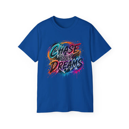 Chase Your Dreams Graphic Tee - Inspirational Motivational T-Shirt
