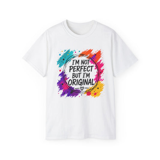 I'm Not Perfect But I'm Original Tee — Colorful Inspirational Cotton T-Shirt