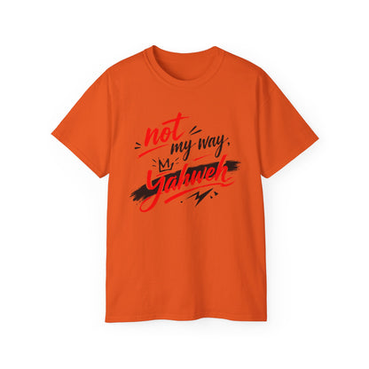 Not My Way Yahweh T-Shirt