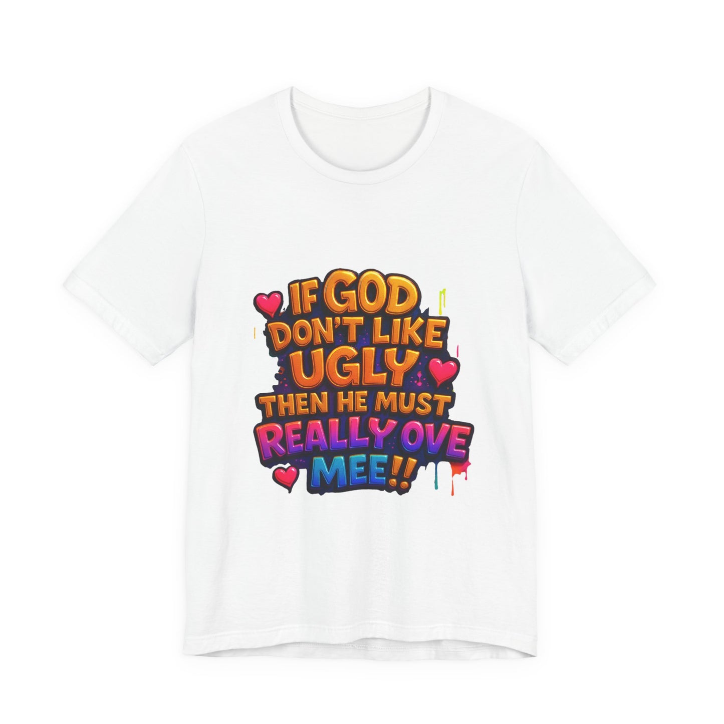 Colorful Statement Tee: "If God Don't Like Ugly, He Must Really Love Mee!" – Fun Casual T-Shirt, Gift for Friends, Christian Apparel, [...]