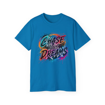 Chase Your Dreams Graphic Tee - Inspirational Motivational T-Shirt