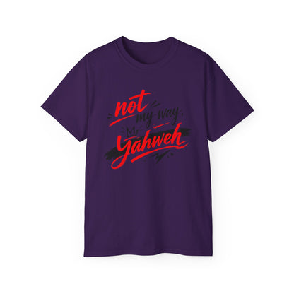 Not My Way Yahweh T-Shirt