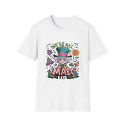Whimsical T-Shirt with 'We're All Mad Here' Design, Fun Graphic Tee for Festivals, Gifts, Everyday Wear, Quirky Casual Wear