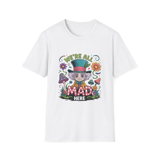 Whimsical T-Shirt with 'We're All Mad Here' Design, Fun Graphic Tee for Festivals, Gifts, Everyday Wear, Quirky Casual Wear