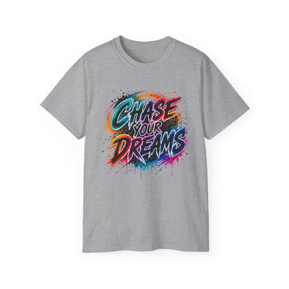 Chase Your Dreams Graphic Tee - Inspirational Motivational T-Shirt