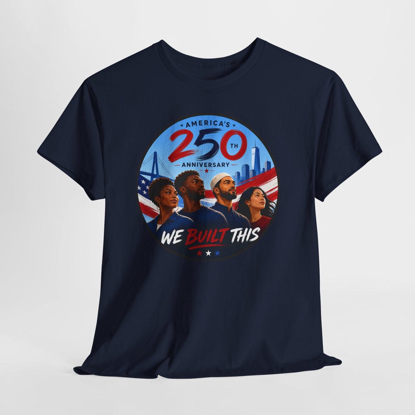 "We Built This" 250th Anniversary American Heritage Tee