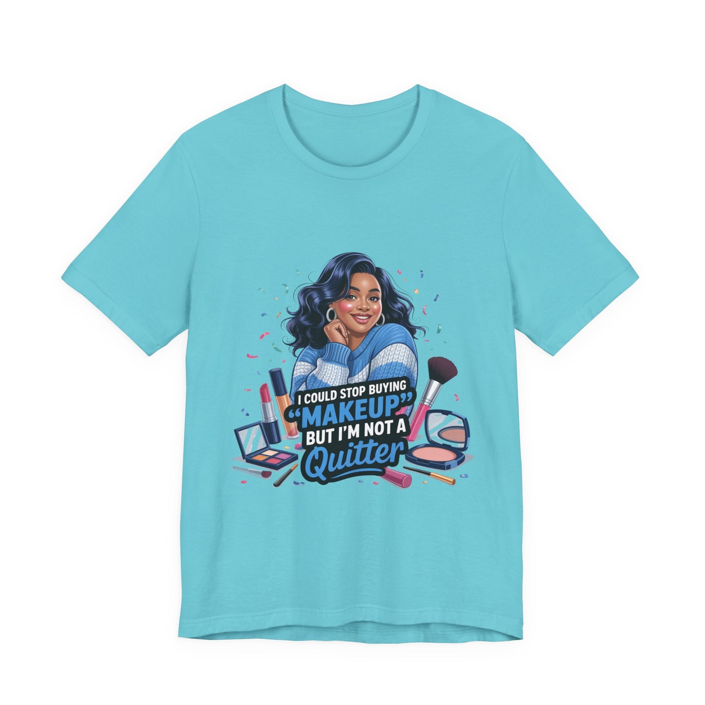 Makeup Lover T-Shirt, Funny Graphic Tee, Gift for Makeup Artists, Quirky Fashion, Beauty Enthusiast Apparel